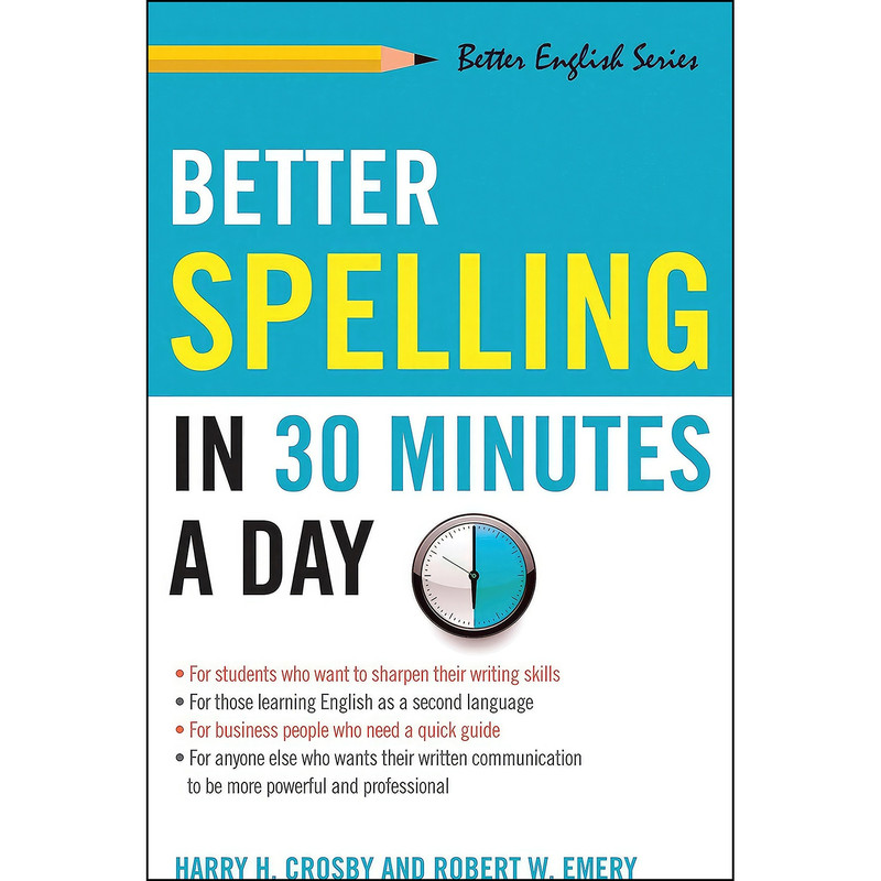 کتاب Better Spelling in 30 Minutes a Day اثر Harry Crosby and Robert Emery انتشارات Weiser کتاب Better Spelling in 30 Minutes a Day اثر Harry Crosby and Robert Emery انتشارات Weiser