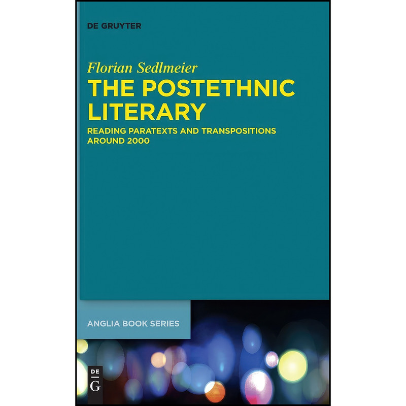 کتاب The Postethnic Literary اثر Florian Sedlmeier انتشارات Walter de Gruyter کتاب The Postethnic Literary اثر Florian Sedlmeier انتشارات Walter de Gruyter