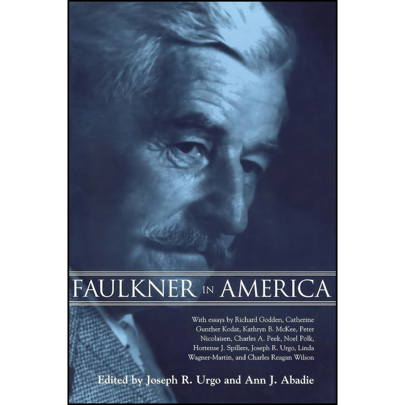 کتاب Faulkner in America اثر Joseph R. Urgo and Ann J. Abadie انتشارات University Press of Mississippi کتاب Faulkner in America اثر Joseph R. Urgo and Ann J. Abadie انتشارات University Press of Mississippi