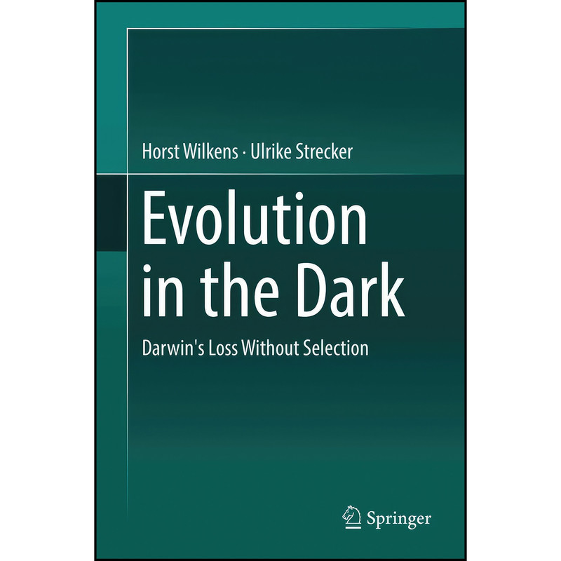 کتاب Evolution in the Dark اثر Horst Wilkens and Ulrike Strecker انتشارات Springer کتاب Evolution in the Dark اثر Horst Wilkens and Ulrike Strecker انتشارات Springer