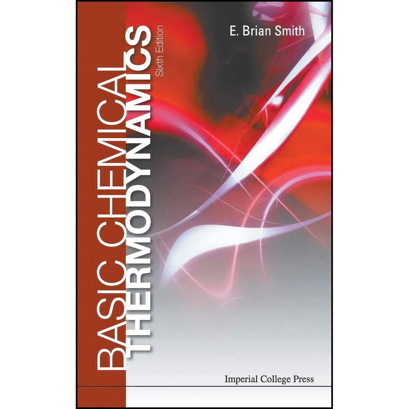 کتاب Basic Chemical Thermodynamics اثر E. Brian Smith انتشارات IMPERIAL COLLEGE PRESS کتاب Basic Chemical Thermodynamics اثر E. Brian Smith انتشارات IMPERIAL COLLEGE PRESS