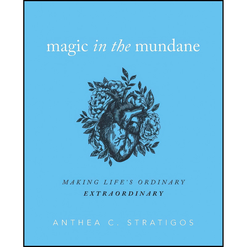 کتاب Magic in the Mundane اثر جمعي از نويسندگان انتشارات بله کتاب Magic in the Mundane اثر جمعي از نويسندگان انتشارات بله