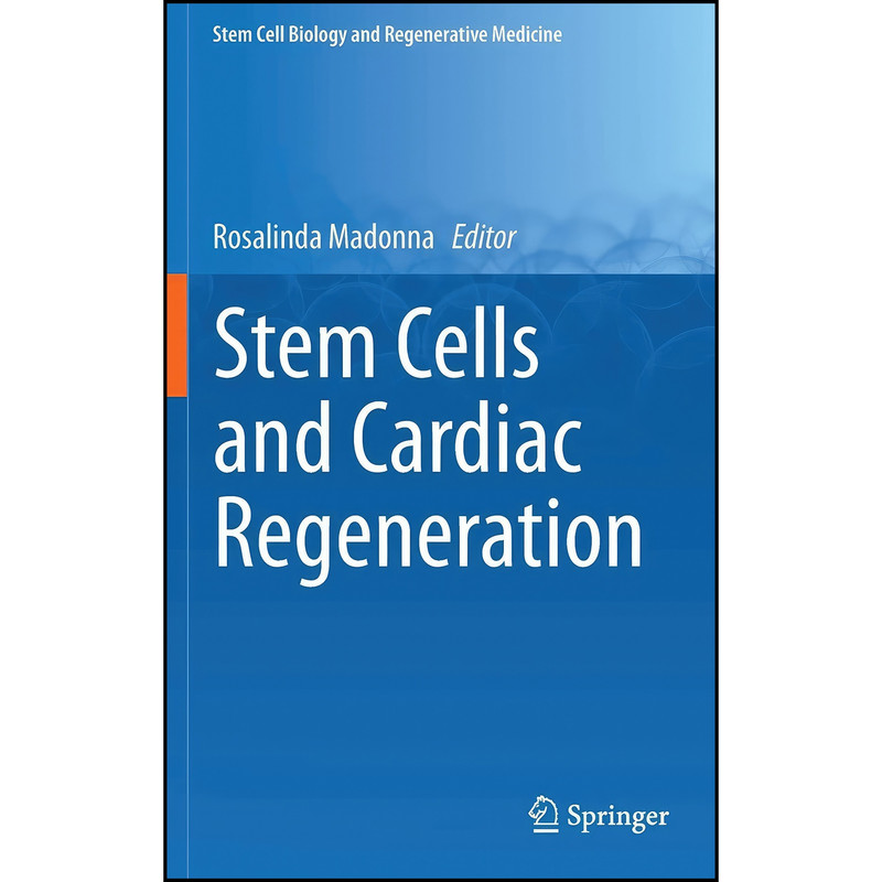 کتاب Stem Cells and Cardiac Regeneration اثر Rosalinda Madonna انتشارات Springer کتاب Stem Cells and Cardiac Regeneration اثر Rosalinda Madonna انتشارات Springer