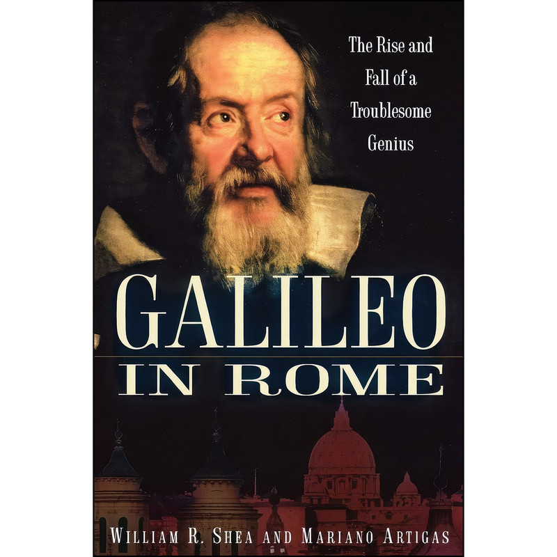 کتاب Galileo in Rome اثر William R. Shea and Mariano Artigas انتشارات Oxford University Press کتاب Galileo in Rome اثر William R. Shea and Mariano Artigas انتشارات Oxford University Press