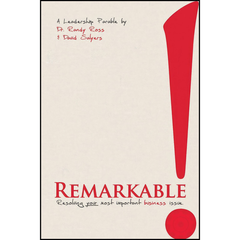 کتاب Remarkable! اثر Randy Ross and David Salyers انتشارات Enthusiasm Inc. کتاب Remarkable! اثر Randy Ross and David Salyers انتشارات Enthusiasm Inc.