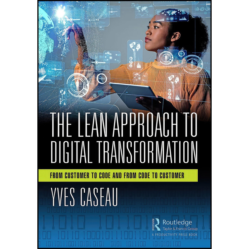 کتاب The Lean Approach to Digital Transformation اثر Yves Caseau انتشارات Productivity Press کتاب The Lean Approach to Digital Transformation اثر Yves Caseau انتشارات Productivity Press