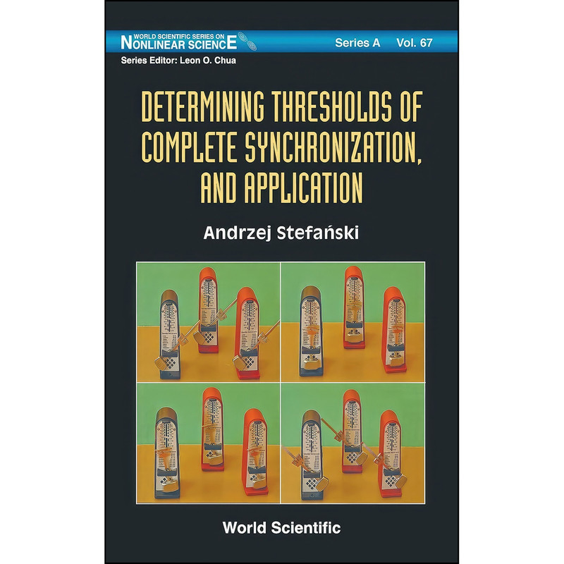 کتاب DETERMINING THRESHOLDS OF COMPLETE SYNCHRONIZATION, AND APPLICATION اثر Andrzej Stefazski انتشارات World Scientific Publishing Company کتاب DETERMINING THRESHOLDS OF COMPLETE SYNCHRONIZATION, AND APPLICATION اثر Andrzej Stefazski انتشارات World Scientific Publishing Company