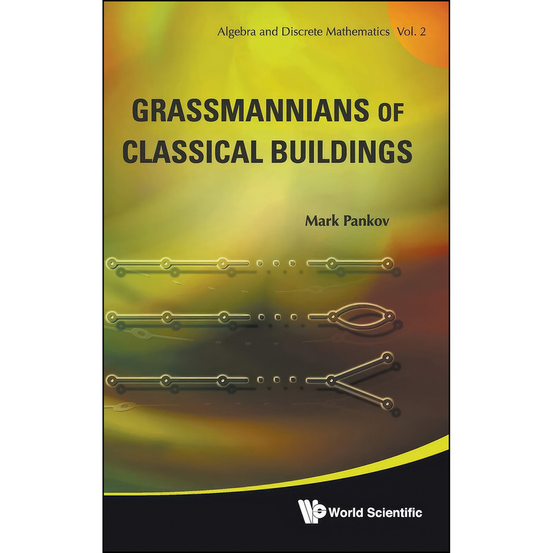 کتاب Grassmannians of Classical Buildings اثر Mark Pankov انتشارات World Scientific Publishing Company کتاب Grassmannians of Classical Buildings اثر Mark Pankov انتشارات World Scientific Publishing Company