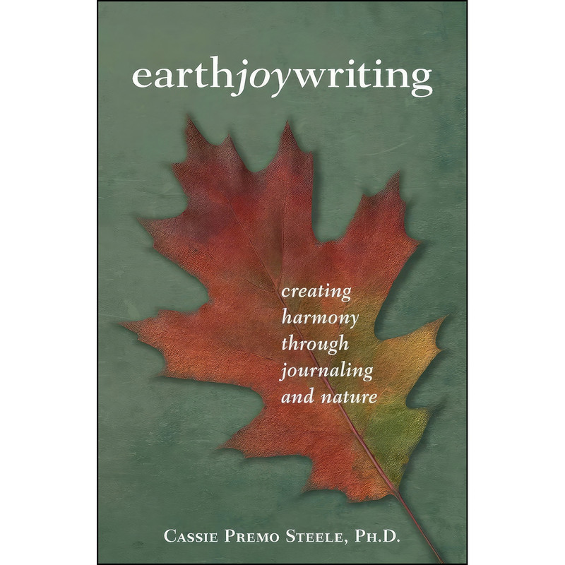 کتاب Earth Joy Writing اثر Cassie Premo Steele انتشارات Ashland Creek Press کتاب Earth Joy Writing اثر Cassie Premo Steele انتشارات Ashland Creek Press