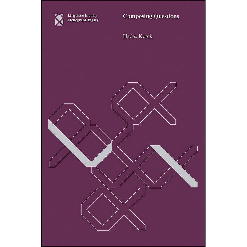 کتاب Composing Questions اثر Hadas Kotek انتشارات The MIT Press کتاب Composing Questions اثر Hadas Kotek انتشارات The MIT Press