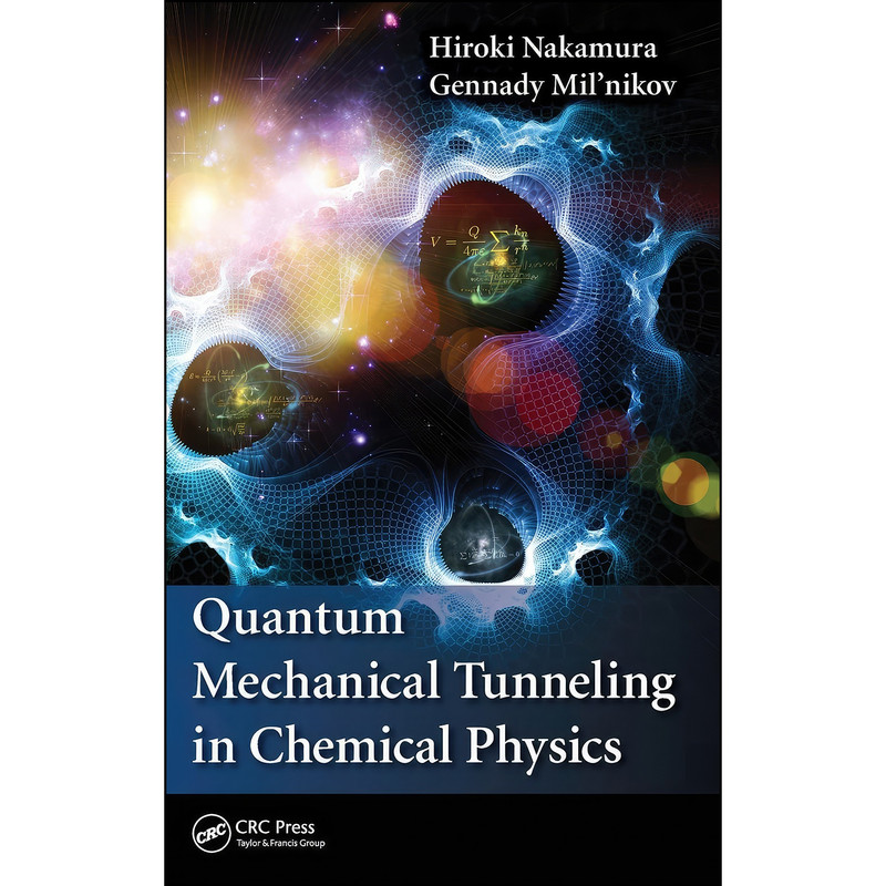 کتاب Quantum Mechanical Tunneling in Chemical Physics اثر جمعي از نويسندگان انتشارات CRC Press کتاب Quantum Mechanical Tunneling in Chemical Physics اثر جمعي از نويسندگان انتشارات CRC Press