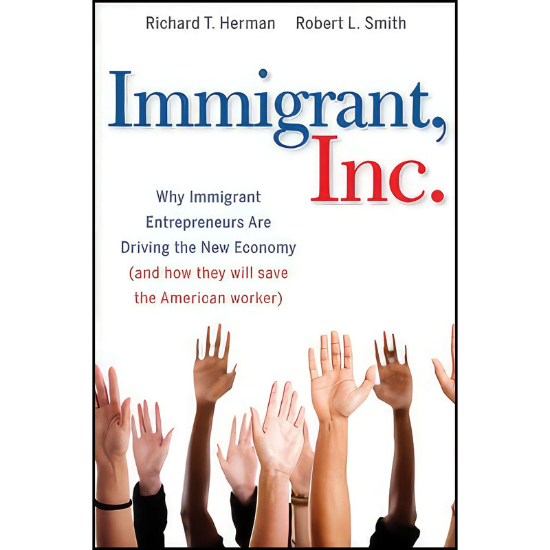 کتاب Immigrant Inc. اثر جمعي از نويسندگان انتشارات Wiley کتاب Immigrant Inc. اثر جمعي از نويسندگان انتشارات Wiley