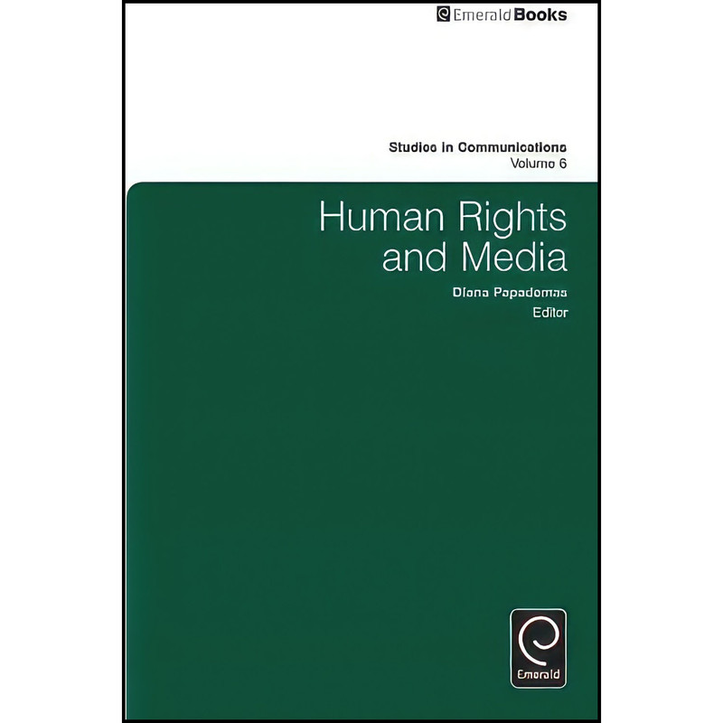 کتاب Human Rights and Media Volume 6 اثر Diana Papademas انتشارات Emerald Publishing Limited کتاب Human Rights and Media Volume 6 اثر Diana Papademas انتشارات Emerald Publishing Limited
