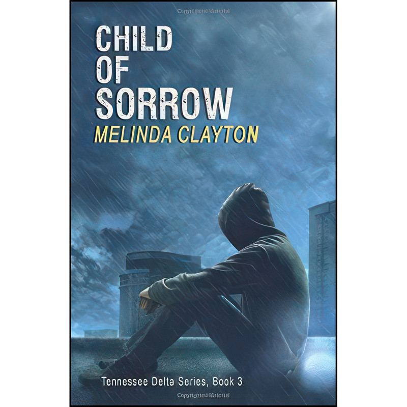 کتاب Child of Sorrow اثر Melinda Clayton انتشارات Thomas-Jacob Publishing, LLC کتاب Child of Sorrow اثر Melinda Clayton انتشارات Thomas-Jacob Publishing, LLC