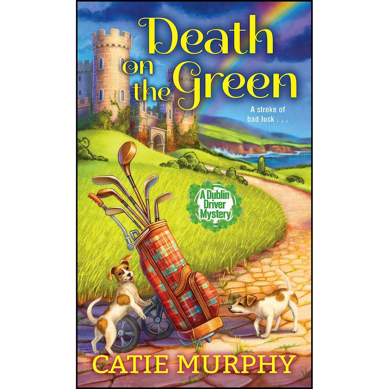 کتاب Death on the Green اثر Catie Murphy انتشارات Kensington کتاب Death on the Green اثر Catie Murphy انتشارات Kensington