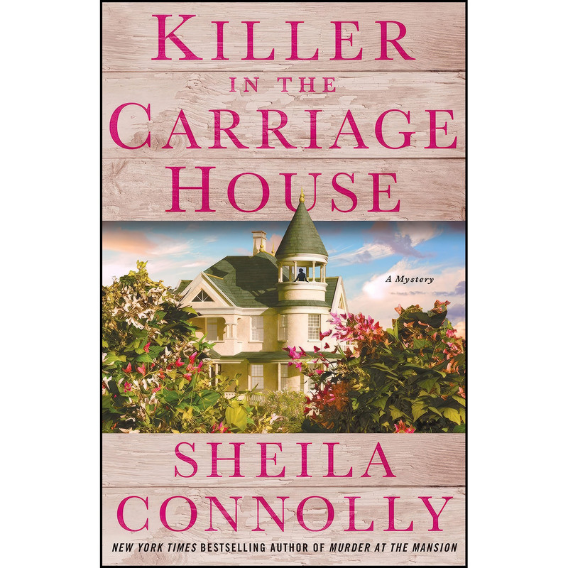 کتاب Killer in the Carriage House اثر Sheila Connolly انتشارات Minotaur Books کتاب Killer in the Carriage House اثر Sheila Connolly انتشارات Minotaur Books
