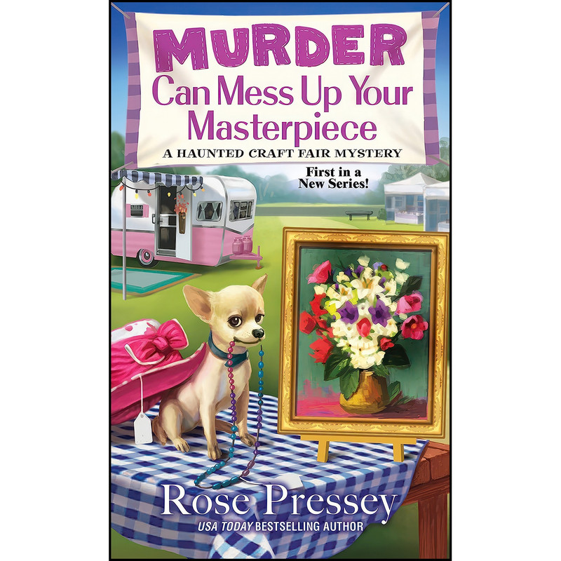 کتاب Murder Can Mess Up Your Masterpiece اثر Rose Pressey انتشارات Kensington کتاب Murder Can Mess Up Your Masterpiece اثر Rose Pressey انتشارات Kensington