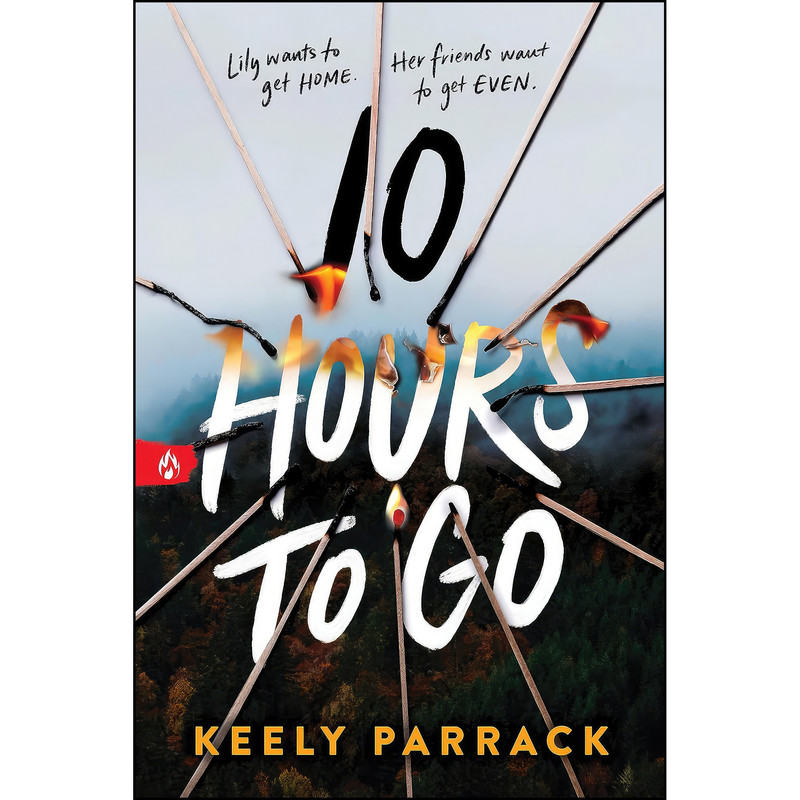 کتاب 10 Hours to Go اثر Keely Parrack انتشارات Sourcebooks Fire کتاب 10 Hours to Go اثر Keely Parrack انتشارات Sourcebooks Fire