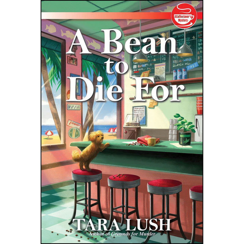 کتاب A Bean to Die For اثر Tara Lush انتشارات Crooked Lane Books کتاب A Bean to Die For اثر Tara Lush انتشارات Crooked Lane Books