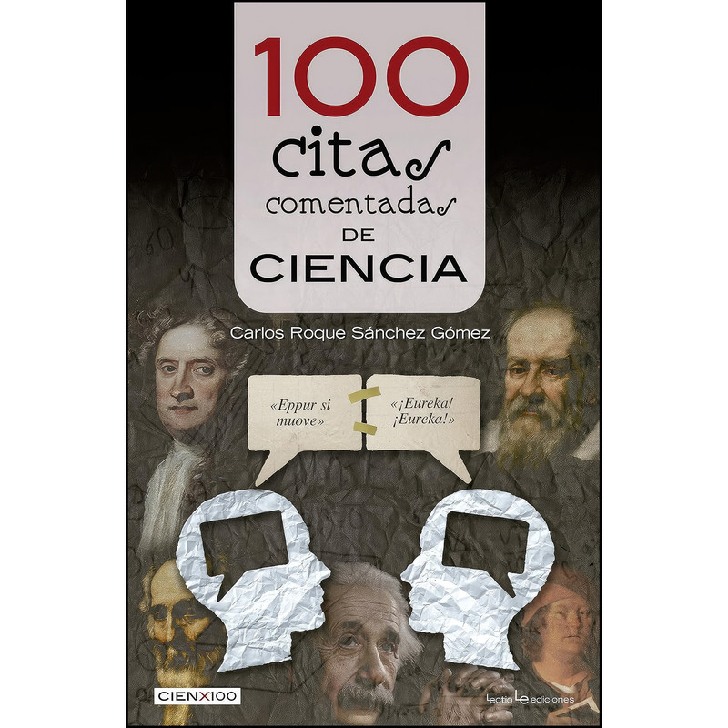 کتاب 100 citas comentadas de la ciencia اثر Carlos Roque Sanchez Gomez انتشارات Lectio Ediciones کتاب 100 citas comentadas de la ciencia اثر Carlos Roque Sanchez Gomez انتشارات Lectio Ediciones