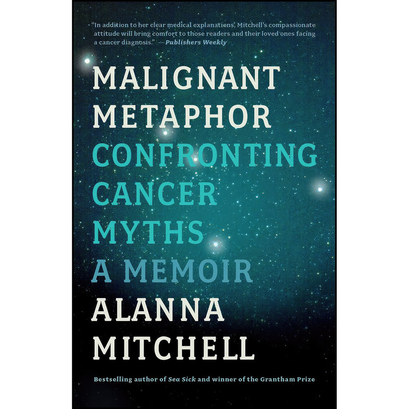 کتاب Malignant Metaphor اثر Alanna Mitchell انتشارات ECW Press