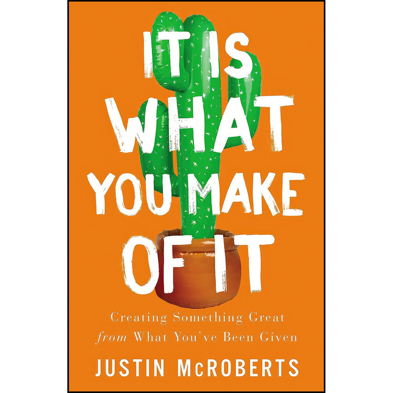 کتاب It Is What You Make of It اثر Justin McRoberts انتشارات Thomas Nelson کتاب It Is What You Make of It اثر Justin McRoberts انتشارات Thomas Nelson