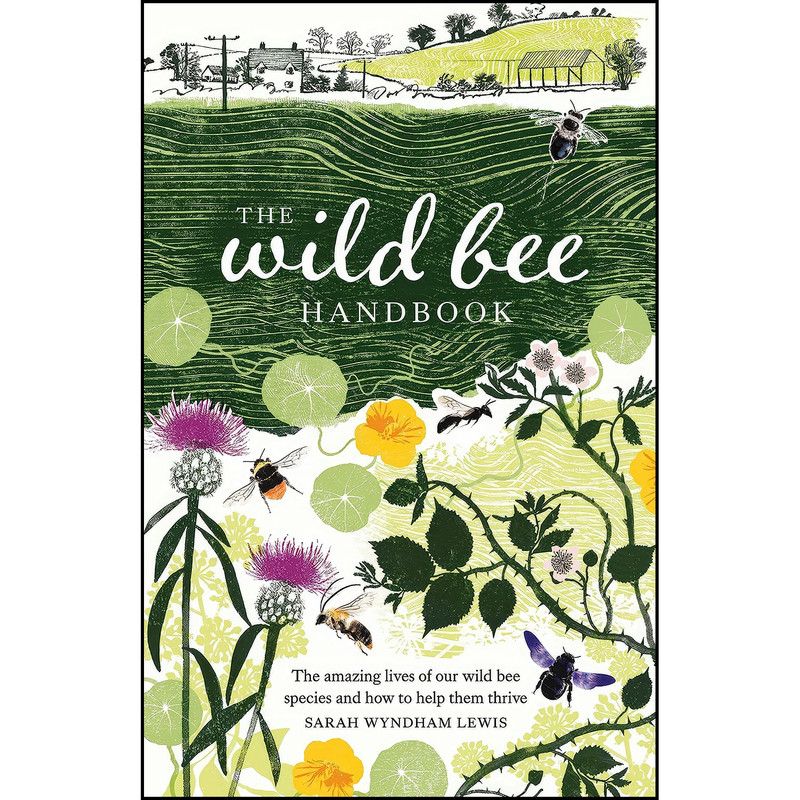 کتاب The Wild Bee Handbook اثر Sarah Wyndham Lewis انتشارات Quadrille Publishing کتاب The Wild Bee Handbook اثر Sarah Wyndham Lewis انتشارات Quadrille Publishing