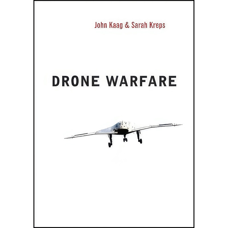 کتاب Drone Warfare اثر John Kaag and Prof Sarah Kreps انتشارات Polity