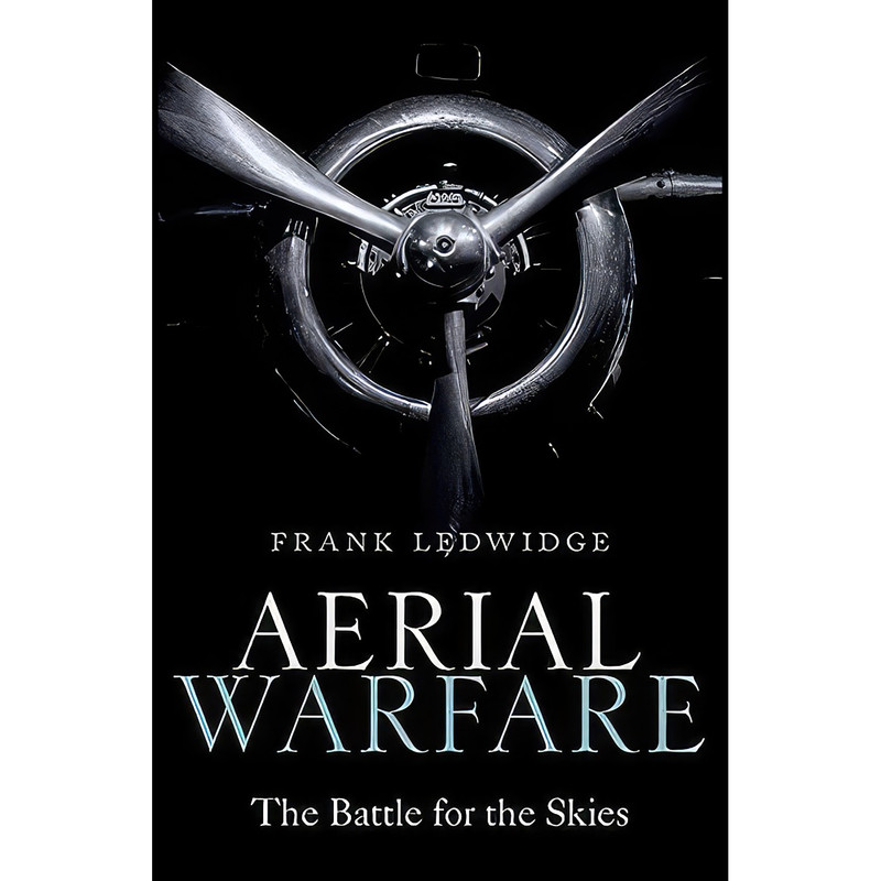 کتاب Aerial Warfare اثر Frank Ledwidge انتشارات Oxford University Press کتاب Aerial Warfare اثر Frank Ledwidge انتشارات Oxford University Press