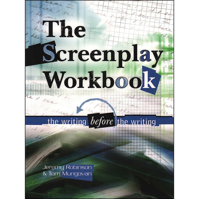 کتاب Screenplay Workbook اثر Jeremy Robinson and Tom Mungovan انتشارات Lone Eagle کتاب Screenplay Workbook اثر Jeremy Robinson and Tom Mungovan انتشارات Lone Eagle