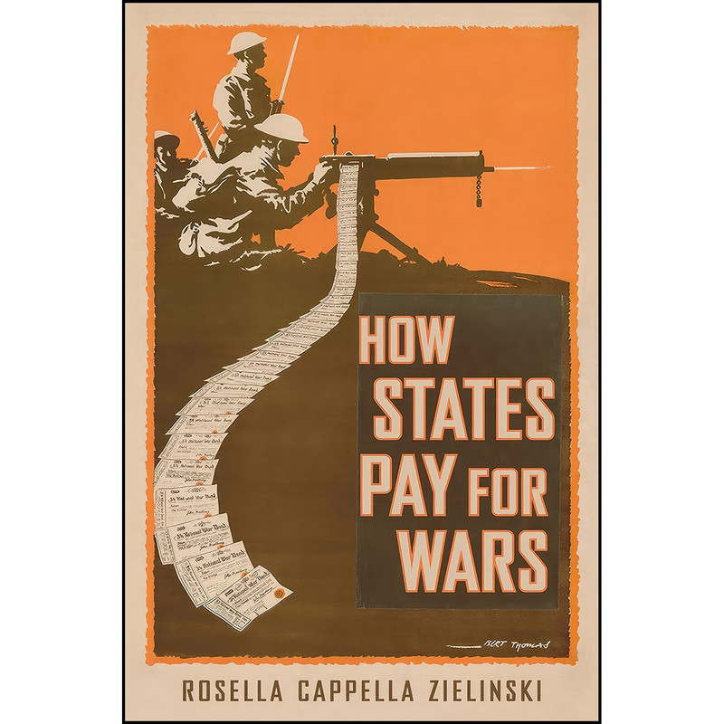 کتاب How States Pay for Wars اثر Rosella Cappella Zielinski انتشارات Cornell University Press