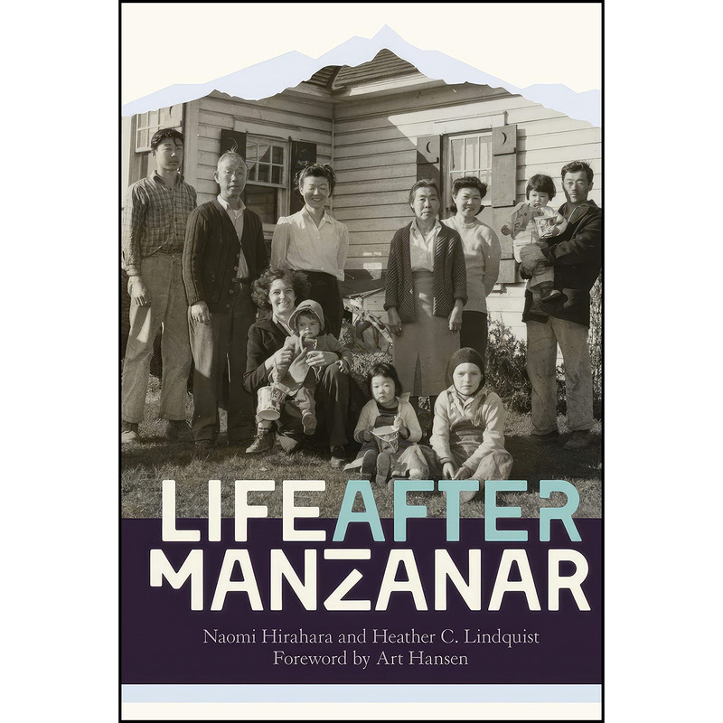 کتاب Life after Manzanar اثر جمعي از نويسندگان انتشارات Heyday کتاب Life after Manzanar اثر جمعي از نويسندگان انتشارات Heyday