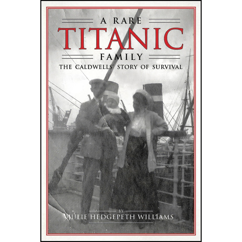 کتاب A Rare Titanic Family اثر Julie Hedgepeth Williams انتشارات NewSouth Books کتاب A Rare Titanic Family اثر Julie Hedgepeth Williams انتشارات NewSouth Books