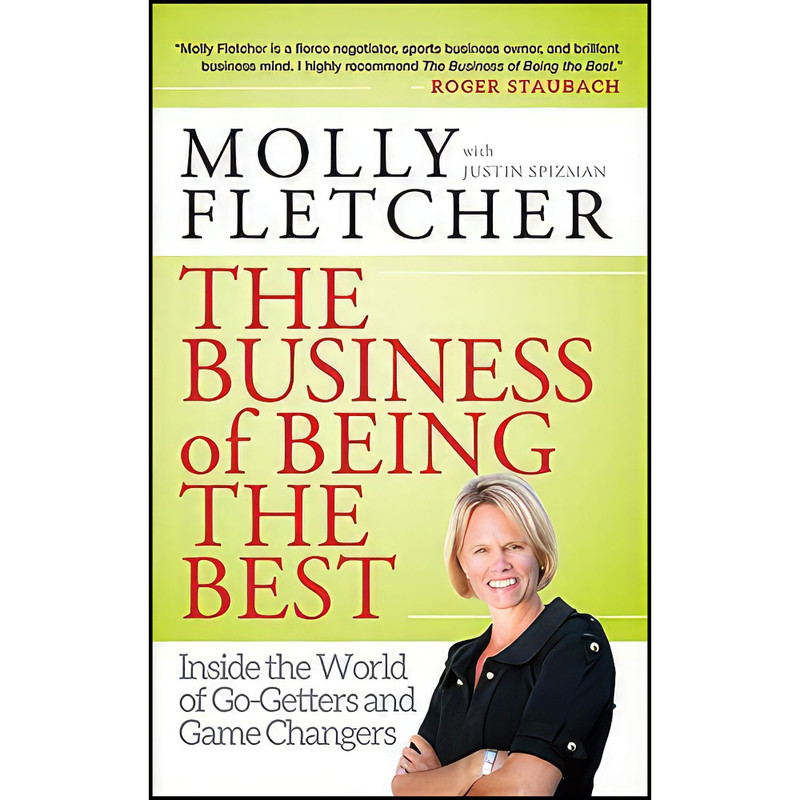 کتاب The Business of Being the Best اثر Molly Fletcher انتشارات Jossey-Bass کتاب The Business of Being the Best اثر Molly Fletcher انتشارات Jossey-Bass