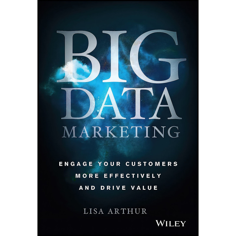 کتاب Big Data Marketing اثر Lisa Arthur انتشارات Wiley کتاب Big Data Marketing اثر Lisa Arthur انتشارات Wiley