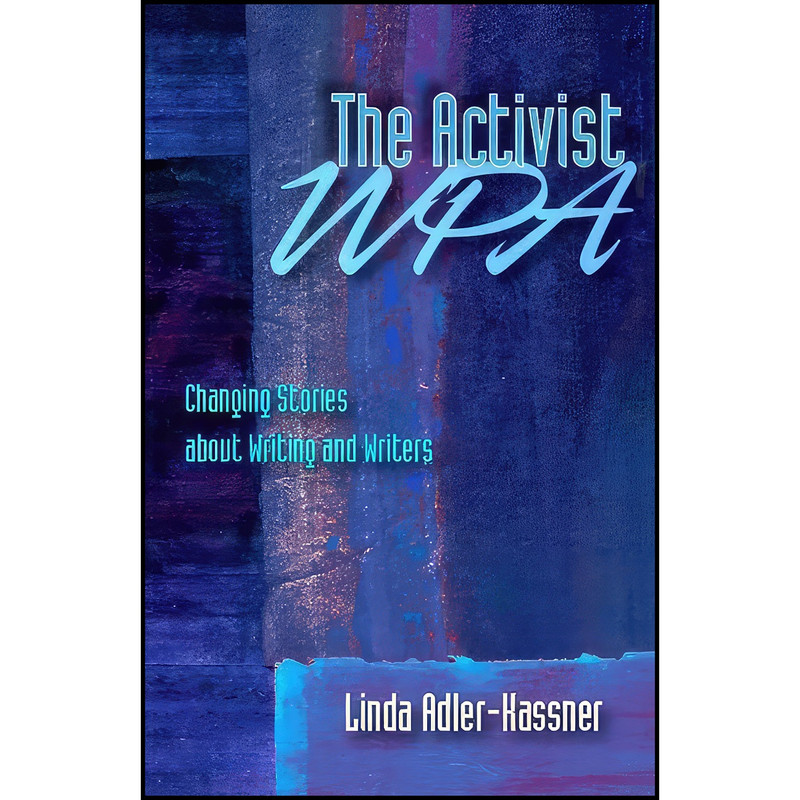 کتاب Activist WPA, The اثر Linda Adler-Kassner انتشارات Utah State University Press کتاب Activist WPA, The اثر Linda Adler-Kassner انتشارات Utah State University Press