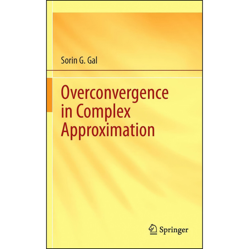 کتاب Overconvergence in Complex Approximation اثر Sorin G. Gal انتشارات Springer