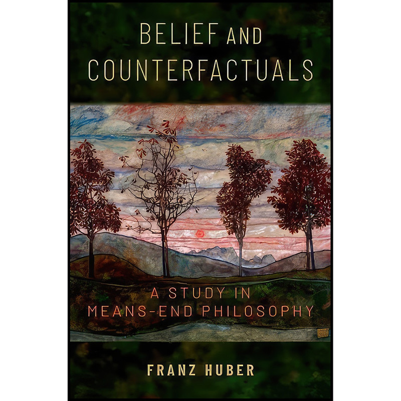 کتاب Belief and Counterfactuals اثر Franz Huber انتشارات Oxford University Press کتاب Belief and Counterfactuals اثر Franz Huber انتشارات Oxford University Press