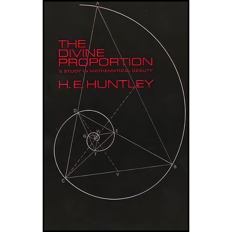 کتاب The Divine Proportion اثر جمعي از نويسندگان انتشارات Dover Publications کتاب The Divine Proportion اثر جمعي از نويسندگان انتشارات Dover Publications