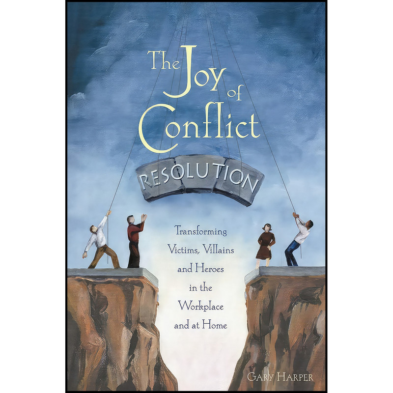کتاب The Joy of Conflict Resolution اثر Gary Harper انتشارات New Society Publishers