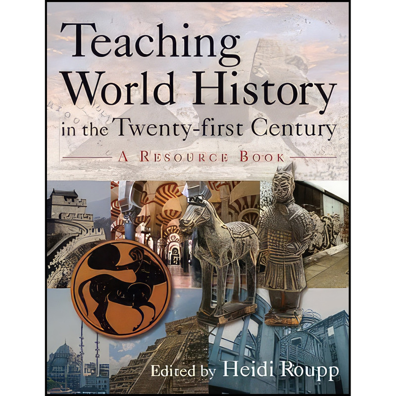 کتاب Teaching World History in the Twenty-first Century اثر Heidi Roupp انتشارات Routledge