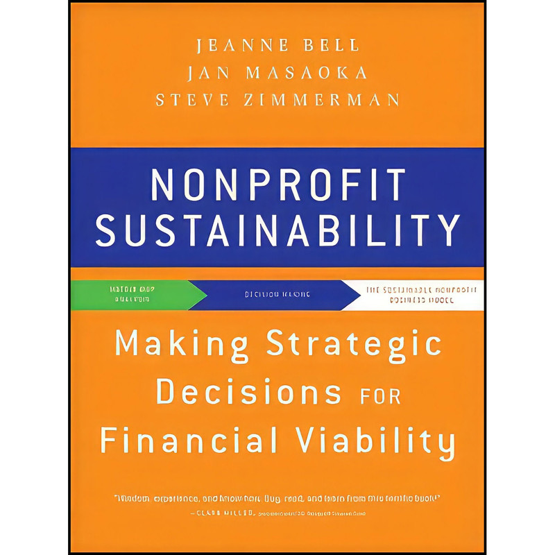 کتاب Nonprofit Sustainability اثر جمعي از نويسندگان انتشارات Jossey-Bass کتاب Nonprofit Sustainability اثر جمعي از نويسندگان انتشارات Jossey-Bass