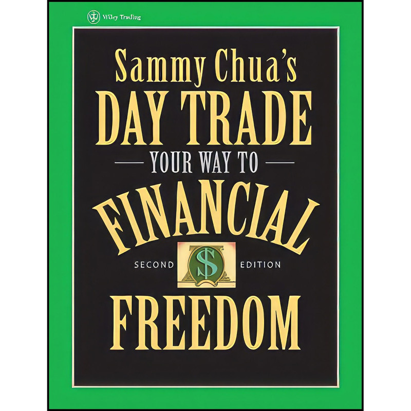کتاب Sammy Chuas Day Trade Your Way to Financial Freedom اثر Sammy Chua انتشارات Wiley