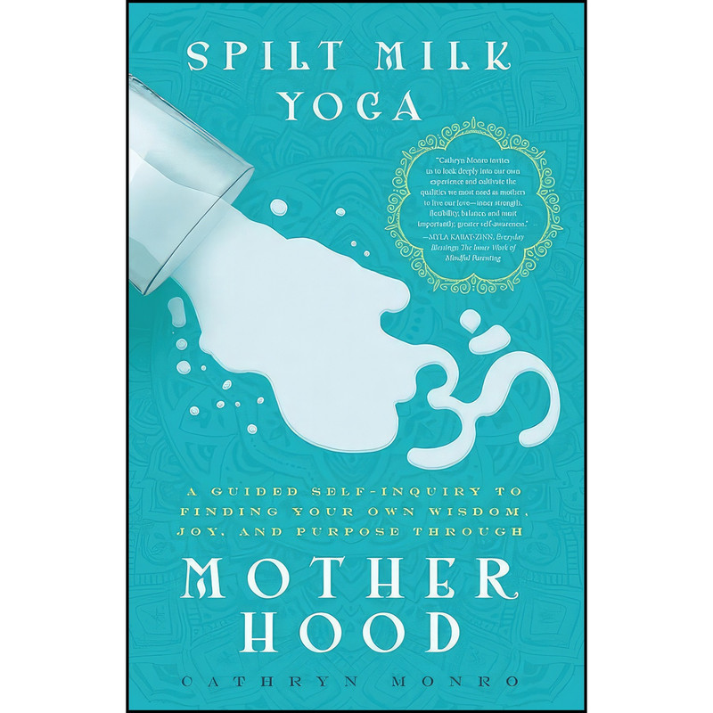 کتاب Spilt Milk Yoga اثر Cathryn Monro انتشارات Familius کتاب Spilt Milk Yoga اثر Cathryn Monro انتشارات Familius
