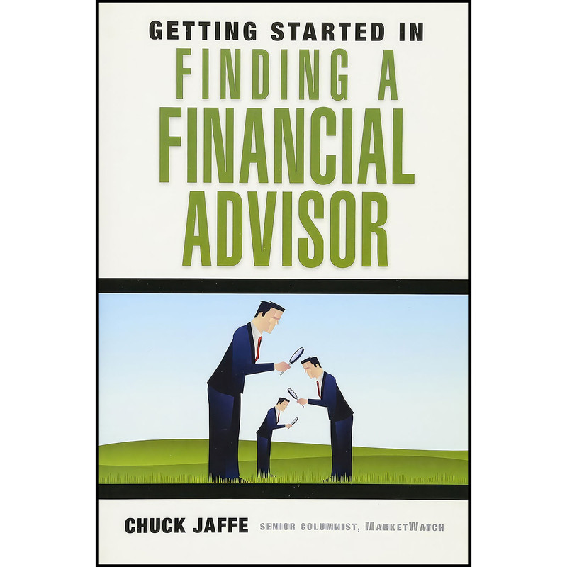 کتاب Getting Started in Finding a Financial Advisor اثر Charles A. Jaffe انتشارات Wiley کتاب Getting Started in Finding a Financial Advisor اثر Charles A. Jaffe انتشارات Wiley