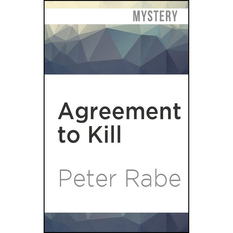 کتاب Agreement to Kill اثر Peter Rabe and Brian Holsopple انتشارات Audible Studios on Brilliance Audio کتاب Agreement to Kill اثر Peter Rabe and Brian Holsopple انتشارات Audible Studios on Brilliance Audio