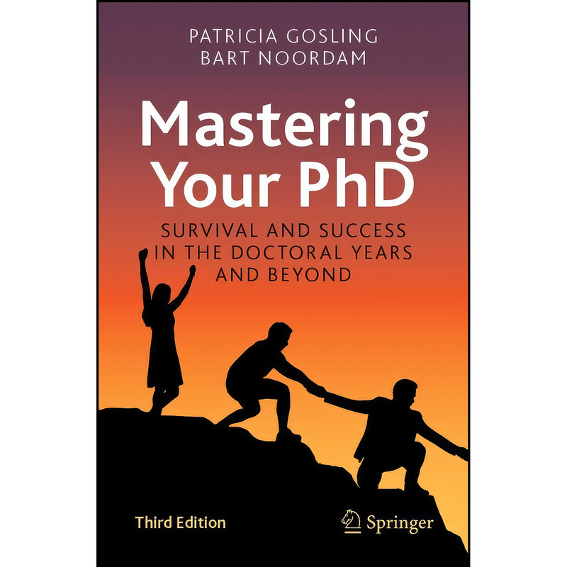کتاب Mastering Your PhD اثر Patricia Gosling and Bart Noordam انتشارات Springer کتاب Mastering Your PhD اثر Patricia Gosling and Bart Noordam انتشارات Springer