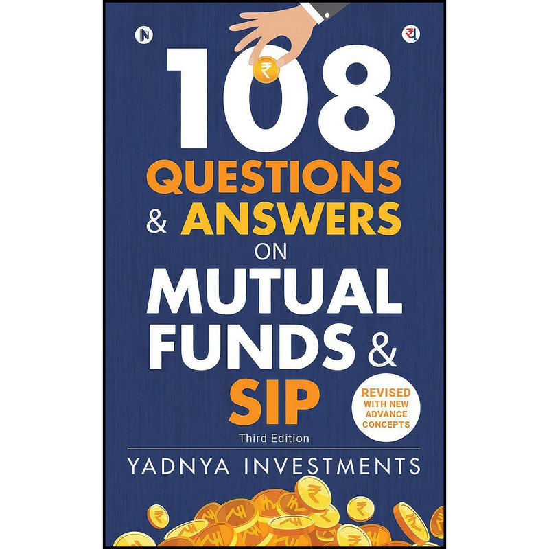 کتاب 108 Questions & Answers on Mutual Funds & Sip اثر Yadnya Investments انتشارات Notion Press