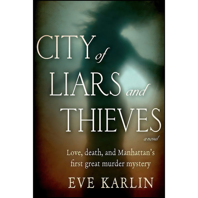 کتاب City of Liars and Thieves اثر Eve Karlin انتشارات Eve Karlin کتاب City of Liars and Thieves اثر Eve Karlin انتشارات Eve Karlin