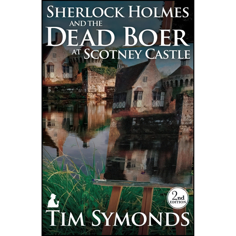 کتاب Sherlock Holmes and The Dead Boer at Scotney Castle اثر Tim Symonds انتشارات MX Publishing کتاب Sherlock Holmes and The Dead Boer at Scotney Castle اثر Tim Symonds انتشارات MX Publishing